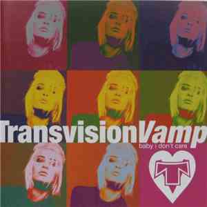 Transvision Vamp - Baby I Don't Care album flac