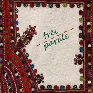 Trei Parale - Bazar II - Cântări Din Secolul Al XIX-lea album flac