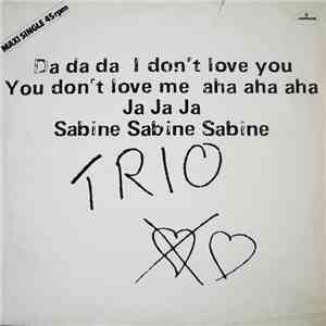 Trio - Da Da Da I Don't Love You You Don't Love Me Aha Aha Aha / Ja Ja Ja / Sabine Sabine Sabine album flac