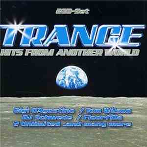 Various - Trance Hits From Another World album flac