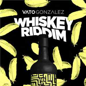 Vato Gonzalez - Whiskey Riddim album flac