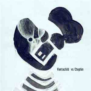 Ventochild VS Ctephin - Ventochild VS Ctephin album flac