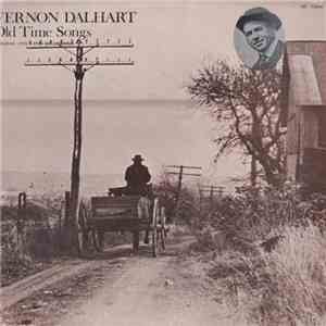 Vernon Dalhart - Old Time Songs: Original 1925-1930 Recordings album flac