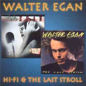 Walter Egan - Hi-Fi / The Last Stroll album flac