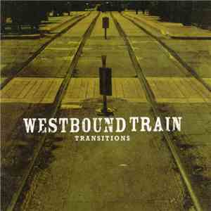 Westbound Train - Transitions album flac