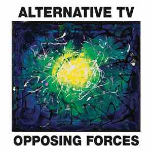 Alternative TV - Opposing Forces album flac