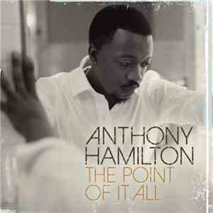 Anthony Hamilton - The Point Of It All album flac