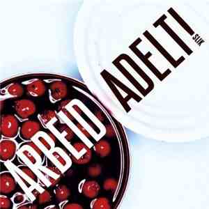 Arbeid Adelt! - Slik album flac