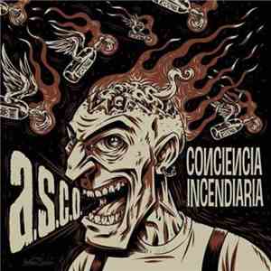 A.S.C.O. - Conciencia Incendiaria album flac