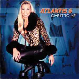 Atlantis 6 - Give It To Me album flac