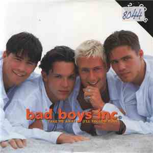 Bad Boys Inc. - Take Me Away (I'll Follow You) album flac