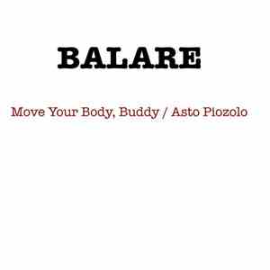 Balare - Move Your Body, Buddy / Asto Piozolo album flac