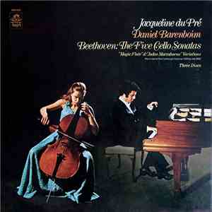 Beethoven, Jacqueline du Pré, Daniel Barenboim - The Five Cello Sonatas · "Magic Flute" & "Judas Maccabaeus" Variations album flac