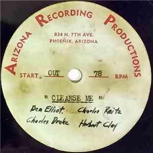 Ben Elliot , Charles Reitz, Charles Drake , Herbert Clay - Cleanse Me album flac
