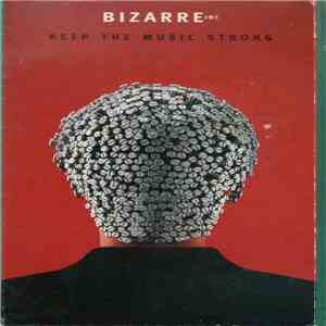 Bizarre Inc - Keep The Music Strong album flac