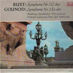 Bizet, Gounod, The Bamberg Symphony Orchestra, Fritz Lehmann, The Lamoureux Orchestra, Paris, Igor Markevitch - Bizet: Symphony #1,Gounod: Symphony #2 album flac