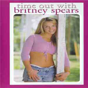 Britney Spears - Time Out With Britney Spears album flac