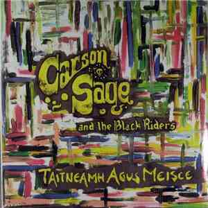 Carson Sage & The Black Riders - Taitneamh Agus Meisce album flac