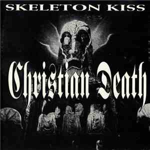 Christian Death - Skeleton Kiss album flac