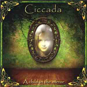 Ciccada - A Child In The Mirror album flac