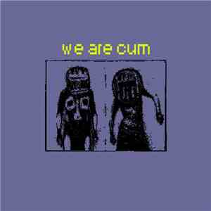 Consume And Expire - We Are Cum album flac