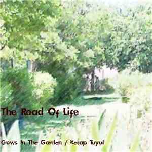 Crows In The Garden / Kecap Tuyul - The Road Of Life album flac