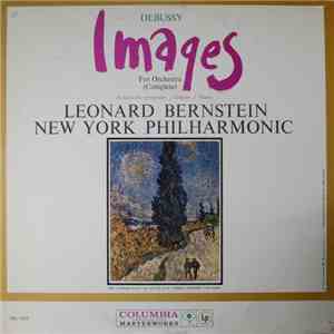 Debussy, Leonard Bernstein, New York Philharmonic - Images For Orchestra (Complete) album flac