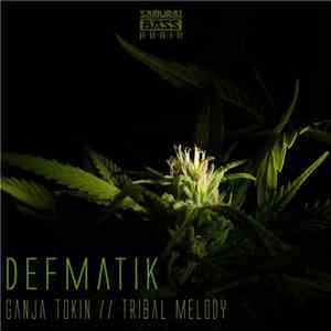 Defmatik - Ganja Tokin // Tribal Melody album flac