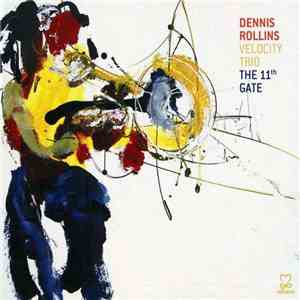 Dennis Rollins Velocity Trio - The 11th Gate album flac