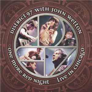 District 97 With John Wetton - One More Red Night: Live In Chicago album flac