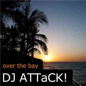 DJ ATTaCK! - Over the bay album flac
