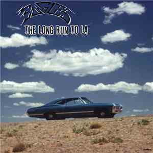 Eagles - Long Run To LA album flac