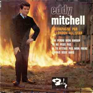 Eddy Mitchell Accompagné Par Le London All Star - J'ai Perdu Mon Amour album flac