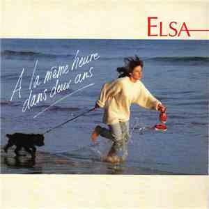 Elsa - A La Même Heure Dans Deux Ans album flac