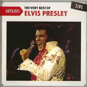 Elvis Presley - Setlist - The Very Best Of Elvis Presley Live album flac