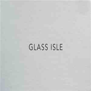 Glass Isle - Glass Isle album flac
