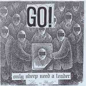 Go!  - Only Sheep Need A Leader album flac