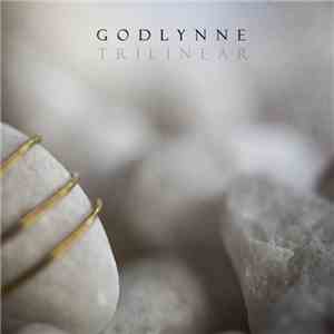 Godlynne - Trilinear album flac