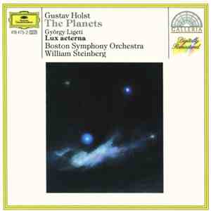 Gustav Holst / György Ligeti - Boston Symphony Orchestra, William Steinberg - The Planets / Lux Aeterna album flac
