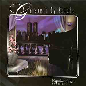 Hyperion Knight - Gershwin by Knight album flac
