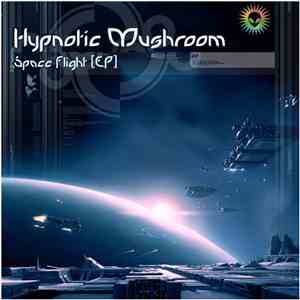 Hypnotic Mushroom - Space Flight EP album flac