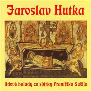 Jaroslav Hutka A Radim Hladík - Lidové Balady Ze Sbírky Františka Sušila album flac