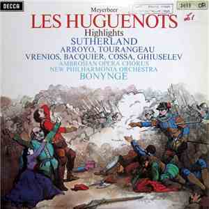 Joan Sutherland, Martina Arroyo, Huguette Tourangeau, Anastasios Vrenios, Gabriel Bacquier, Dominic Cossa, Nicola Ghiuselev - Les Huguenots - Highlights album flac