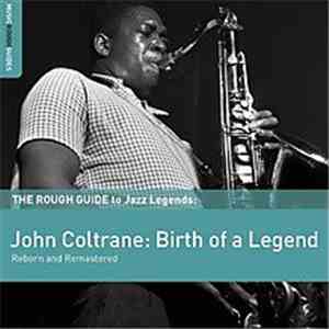 John Coltrane - John Coltrane: Birth Of A Legend album flac