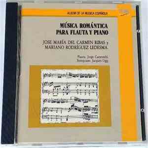 José María Del Carmen Ribas y Mariano Rodriguez Ledesma, Jorge Caryevschi, Jacques Ogg - Música Romántica Para Flauta Y Piano album flac