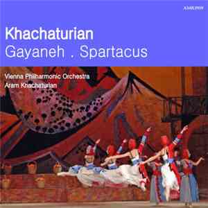 Khatchaturian, Vienna Philharmonic • Khatchaturian - Gayanehs / Spartacus album flac