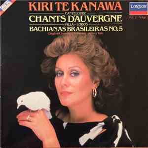 Kiri Te Kanawa, English Chamber Orchestra • Jeffrey Tate - Canteloube / Villa-Lobos - Chants D'Auvergne (Vol. 2) / Bachianas Brasileiras No. 5 album flac