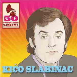 Krunoslav Kićo Slabinac - 50 Originalnih Pjesama album flac
