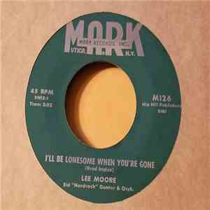 Lee Moore  - I'll Be Lonesome When You're Gone / Mansion On The Hill album flac