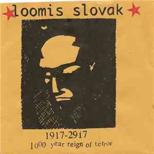 Loomis Slovak - 1917-2917 (1000 Year Reign Of Terror) album flac